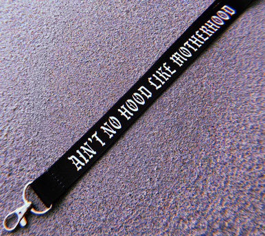 Ain't No Hood Like Motherhood Lanyard (Black)
