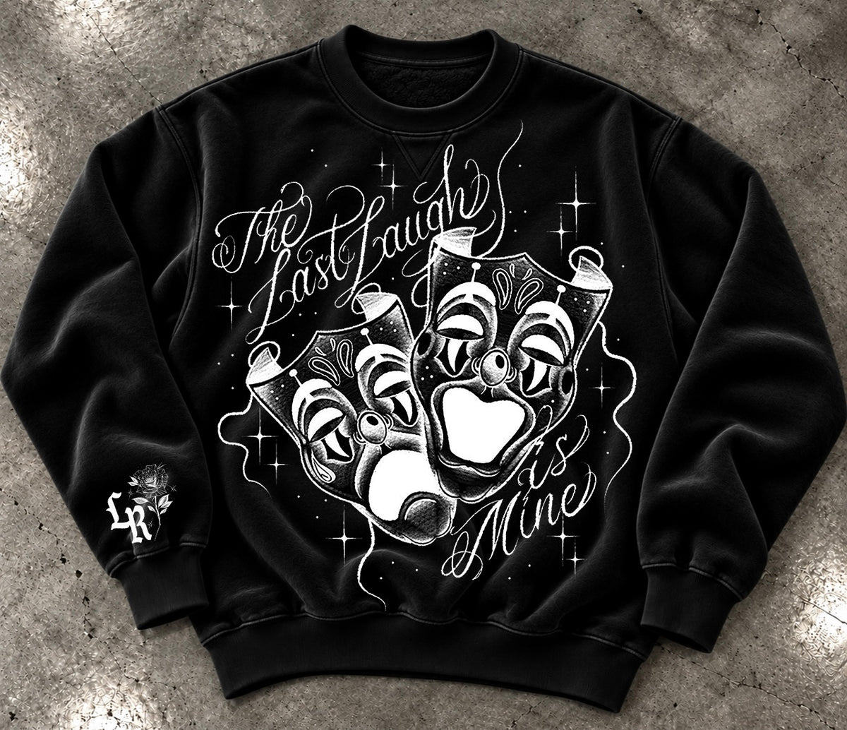 Limited Edition 'THE LAST LAUGH IS MINE' Pen & Ink Crewneck (Black)