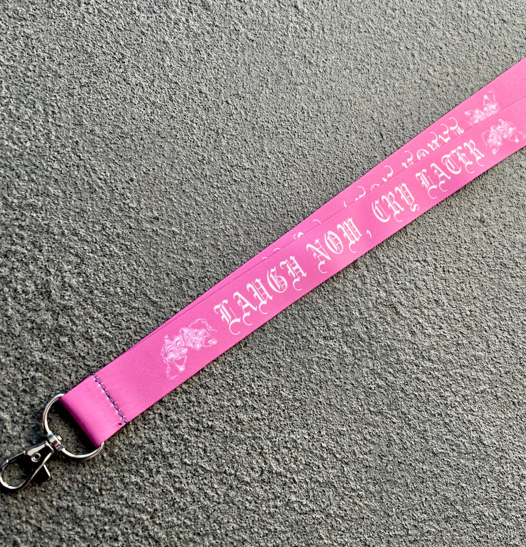 LAUGH NOW CRY LATER Lanyard (PINK)