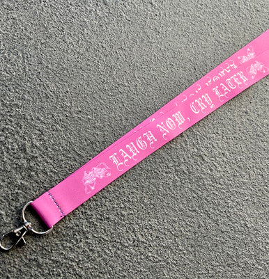 LAUGH NOW CRY LATER Lanyard (PINK)