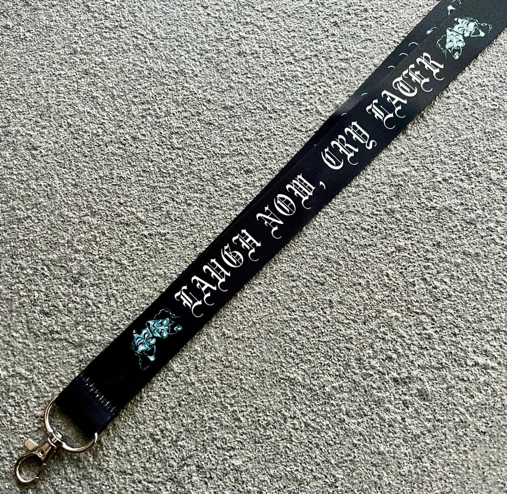 LAUGH NOW CRY LATER Lanyard (Black)