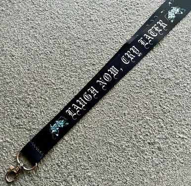 LAUGH NOW CRY LATER Lanyard (Black)