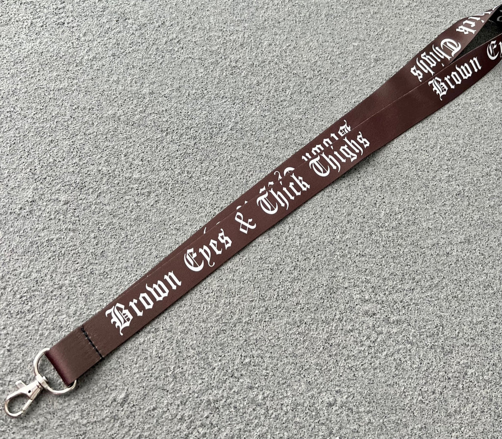 'BROWN EYES & THICK THIGHS' Lanyard (BROWN)
