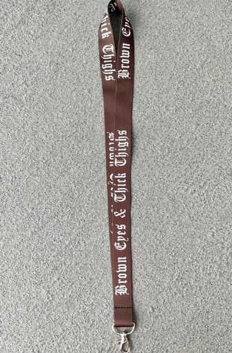 'BROWN EYES & THICK THIGHS' Lanyard (BROWN)