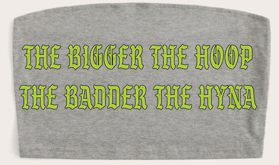 The Badder The Hyna Grey Tube Top