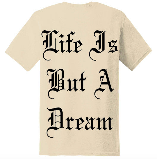Limited Edition 'Life Is But A Dream' Shirt (Sand)